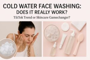 Collage of a woman splashing cold water on her face, ice cubes in a bowl, glowing skin, and text saying 'Cold Water Face Washing: Good or Just Hype?'