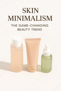 Minimalist skincare products on a white vanity with text overlay 'Skin Minimalism: The Game-Changing Beauty Trend' in soft aesthetic tones.